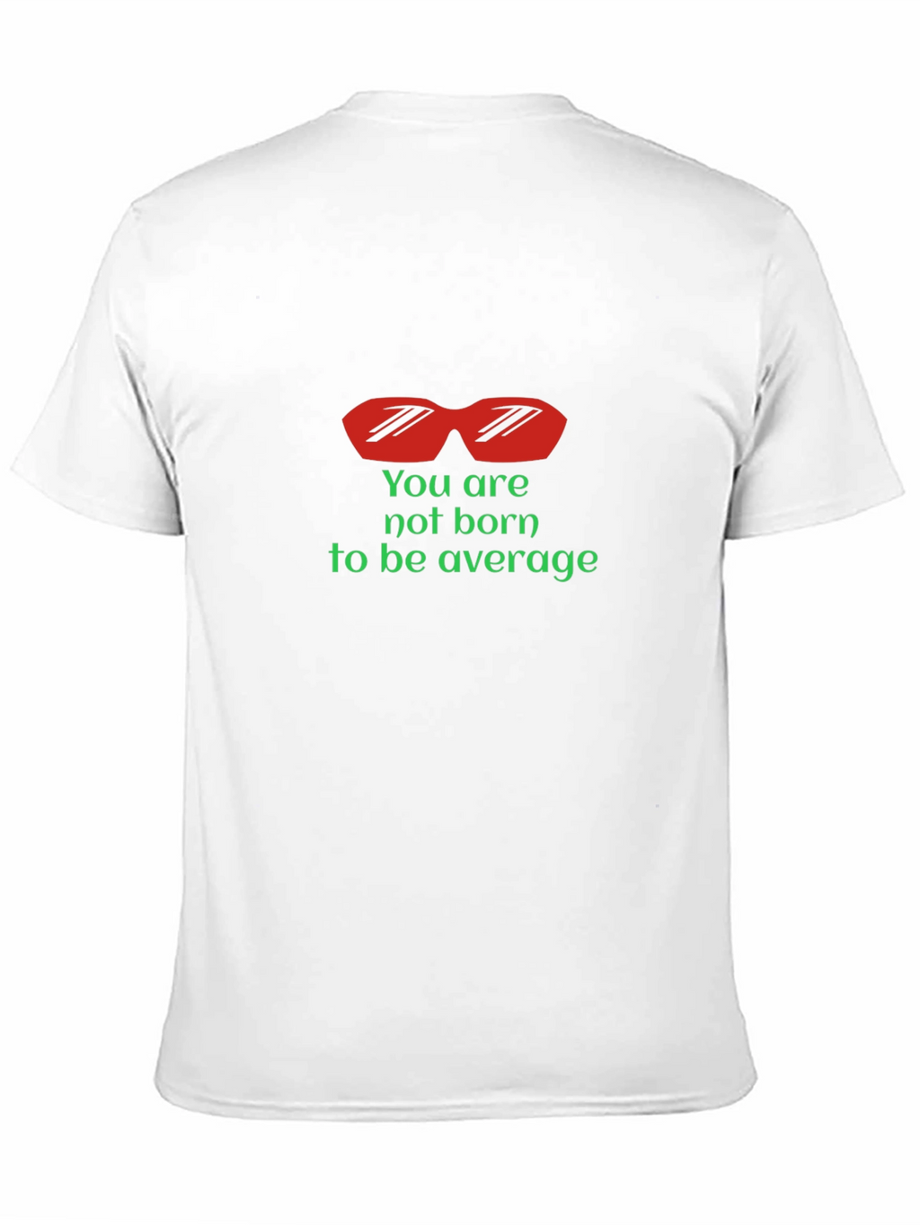 Unique Graphic T-Shirt: Not Born to Be Average