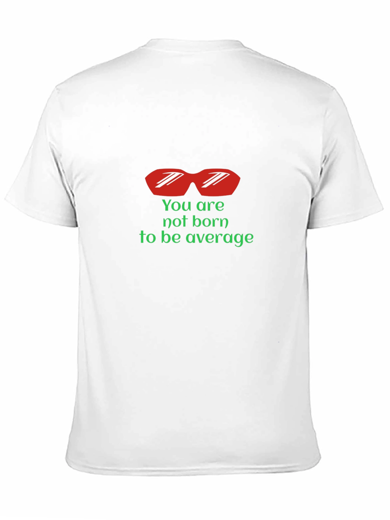Unique Graphic T-Shirt: Not Born to Be Average