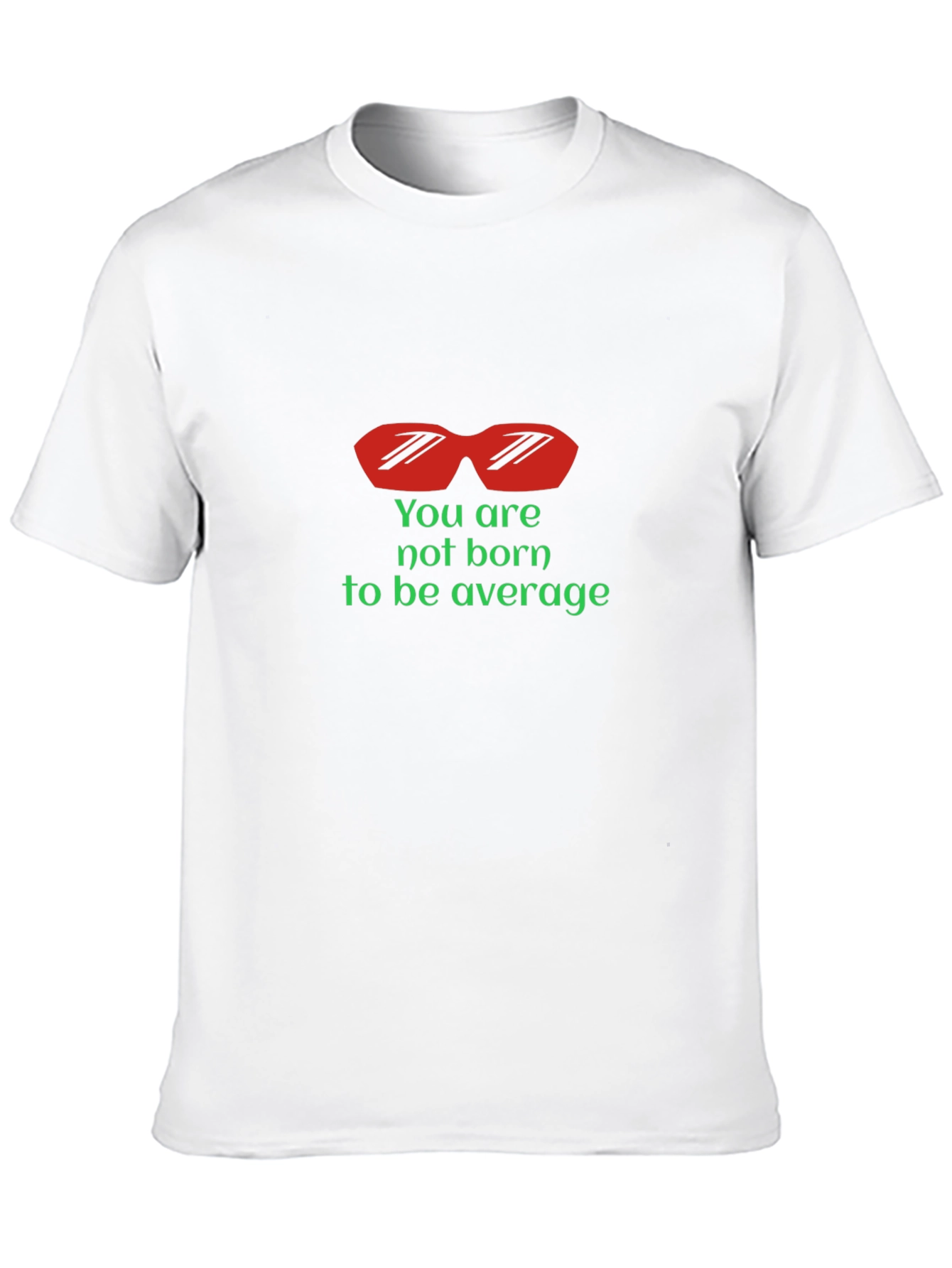 Unique Graphic T-Shirt: Not Born to Be Average