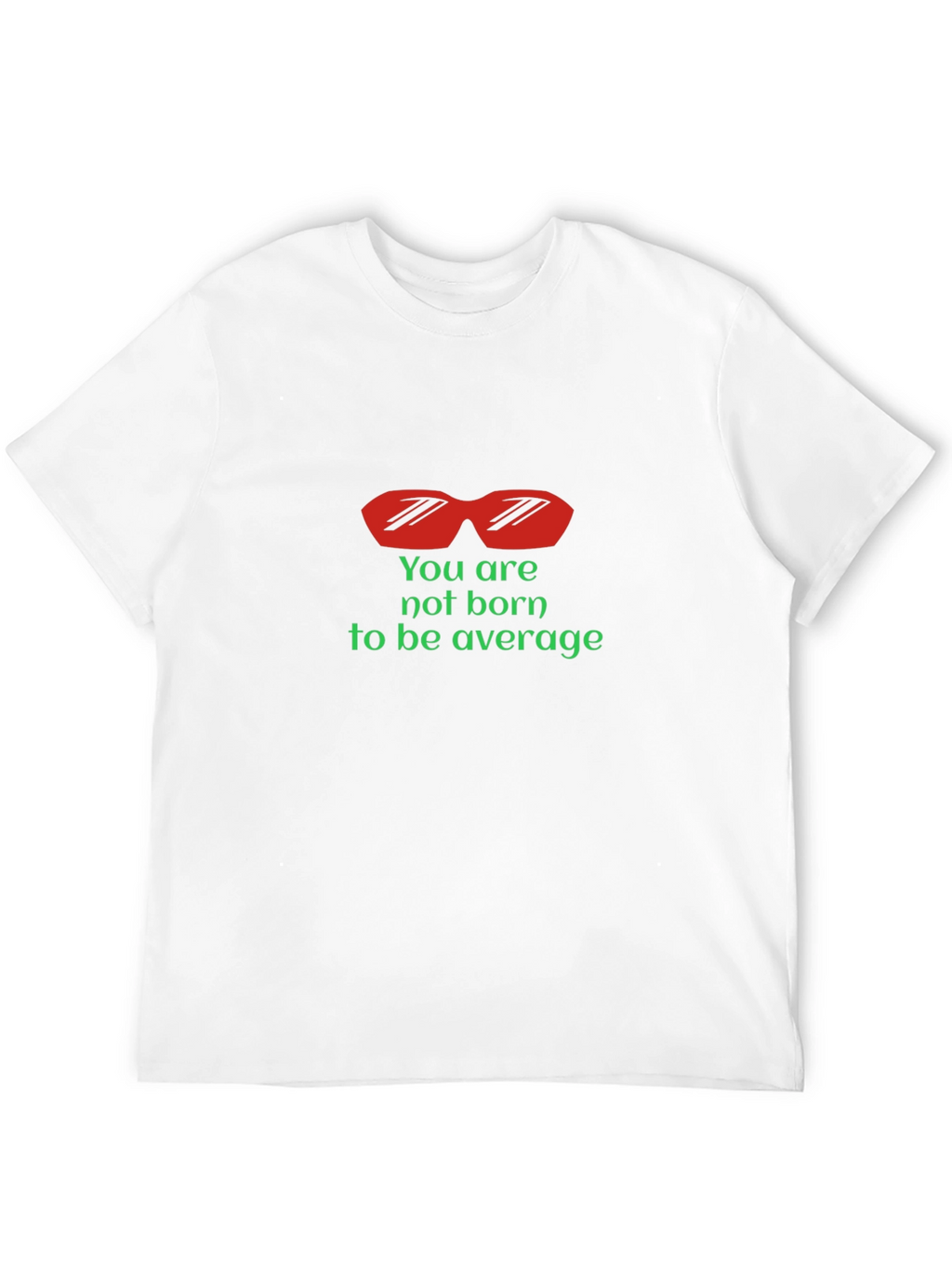 Unique Graphic T-Shirt: Not Born to Be Average