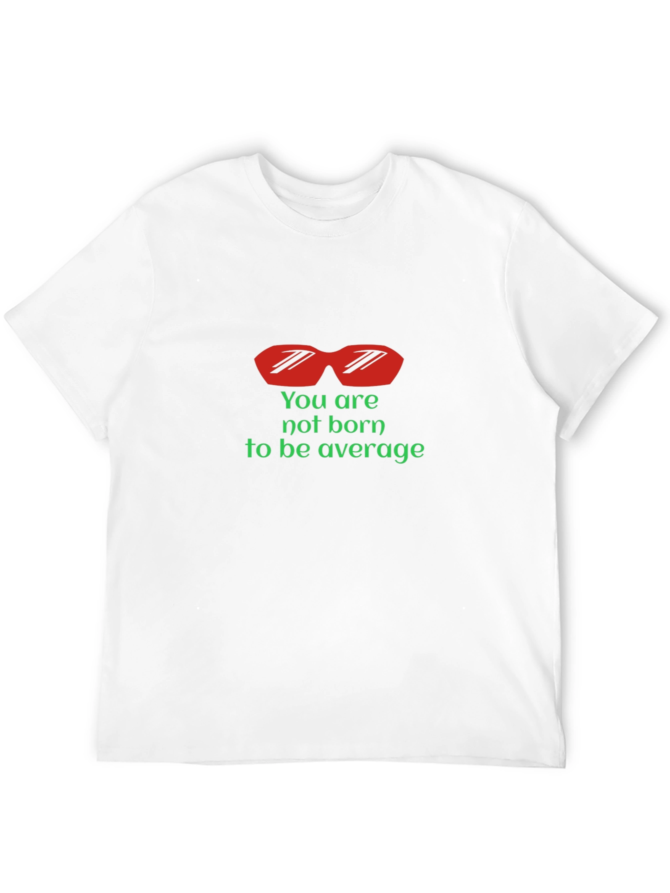 Unique Graphic T-Shirt: Not Born to Be Average