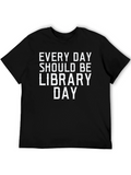Every Day Should Be Library Day Black T-Shirt