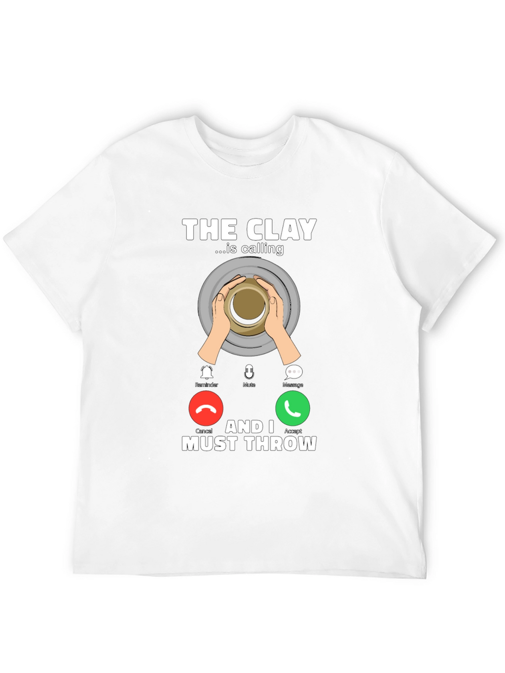 The Clay is Calling T-Shirt Pottery Throwing Tee