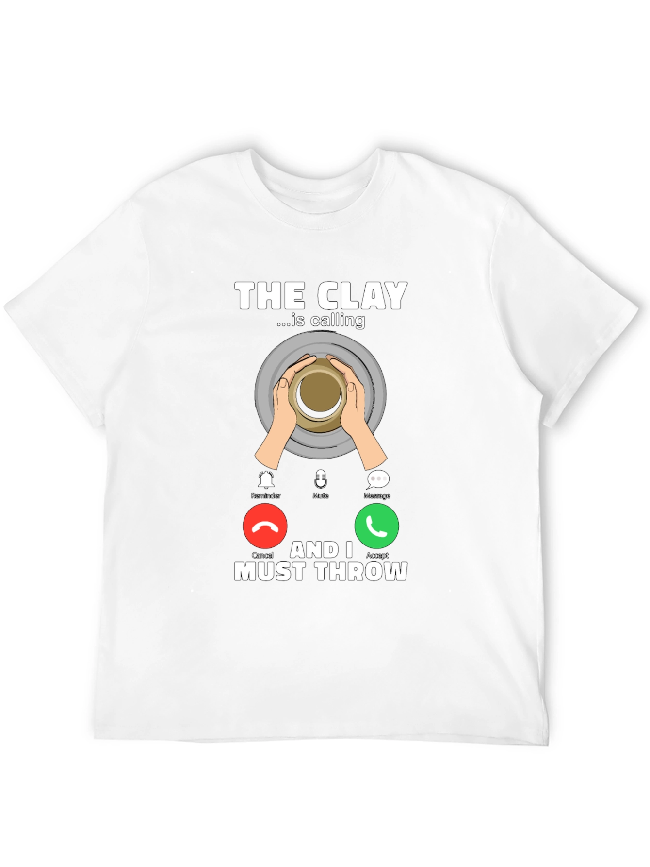 The Clay is Calling T-Shirt Pottery Throwing Tee