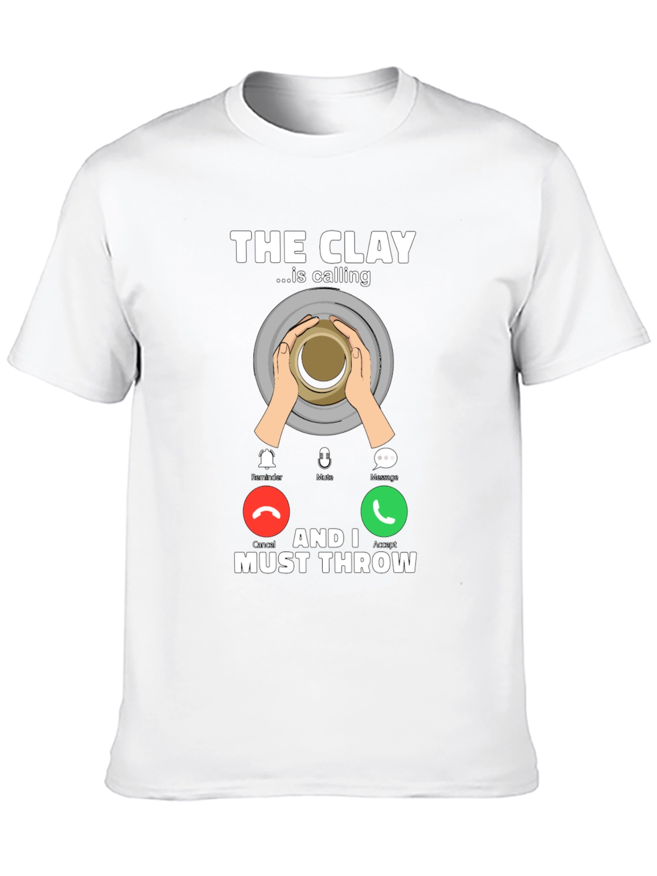 The Clay is Calling T-Shirt Pottery Throwing Tee
