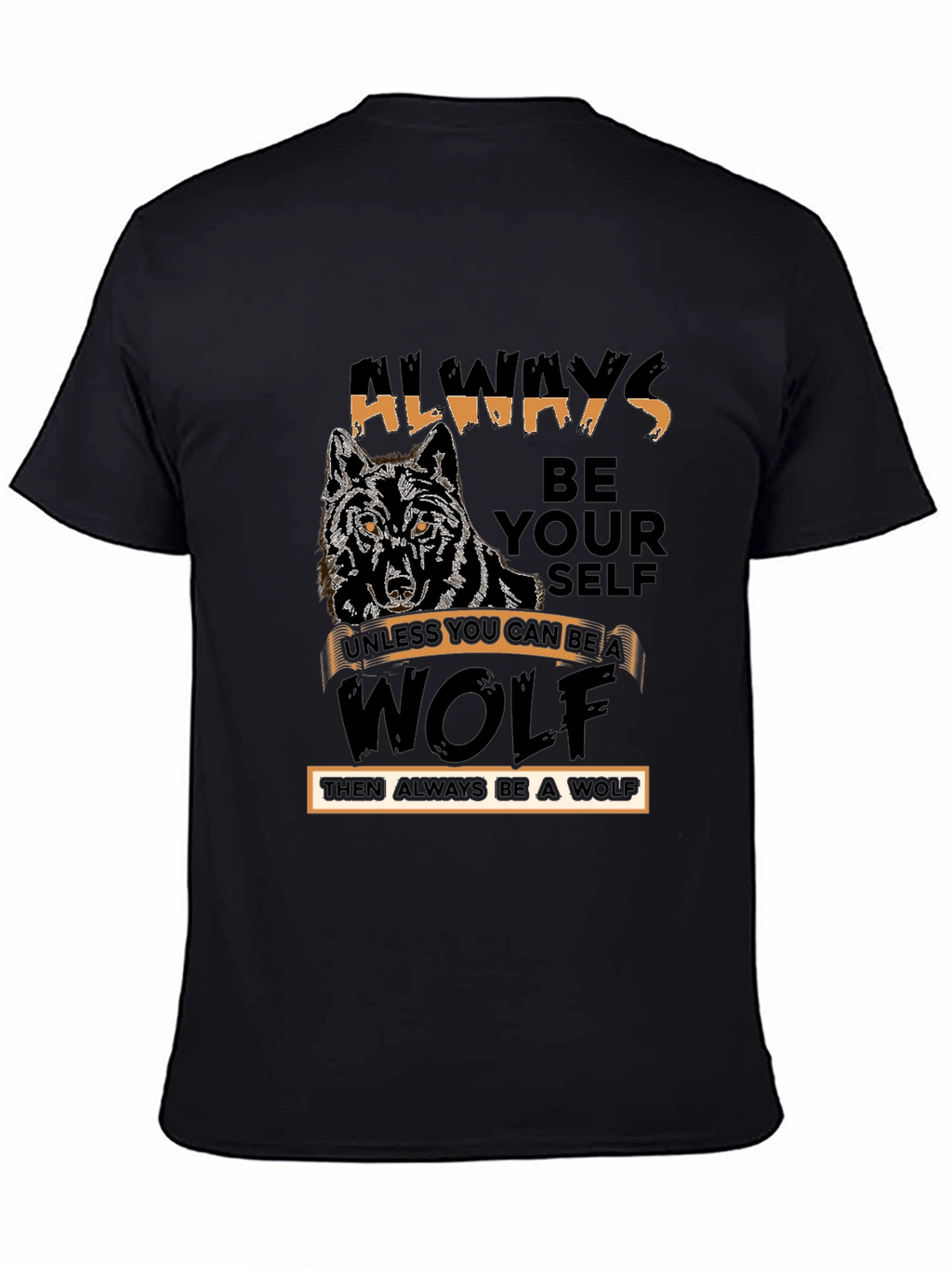 Always Be Yourself Wolf Graphic Tee