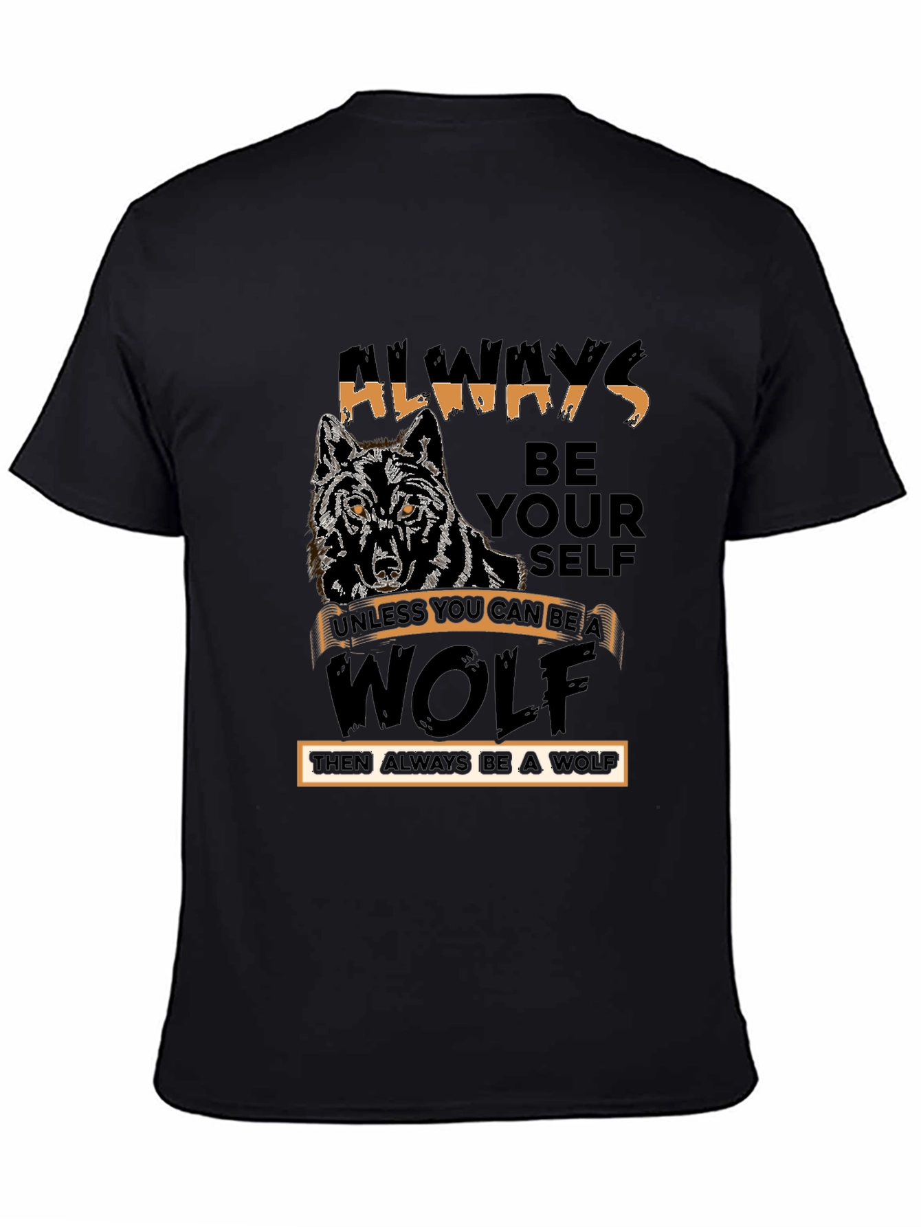 Always Be Yourself Wolf Graphic Tee