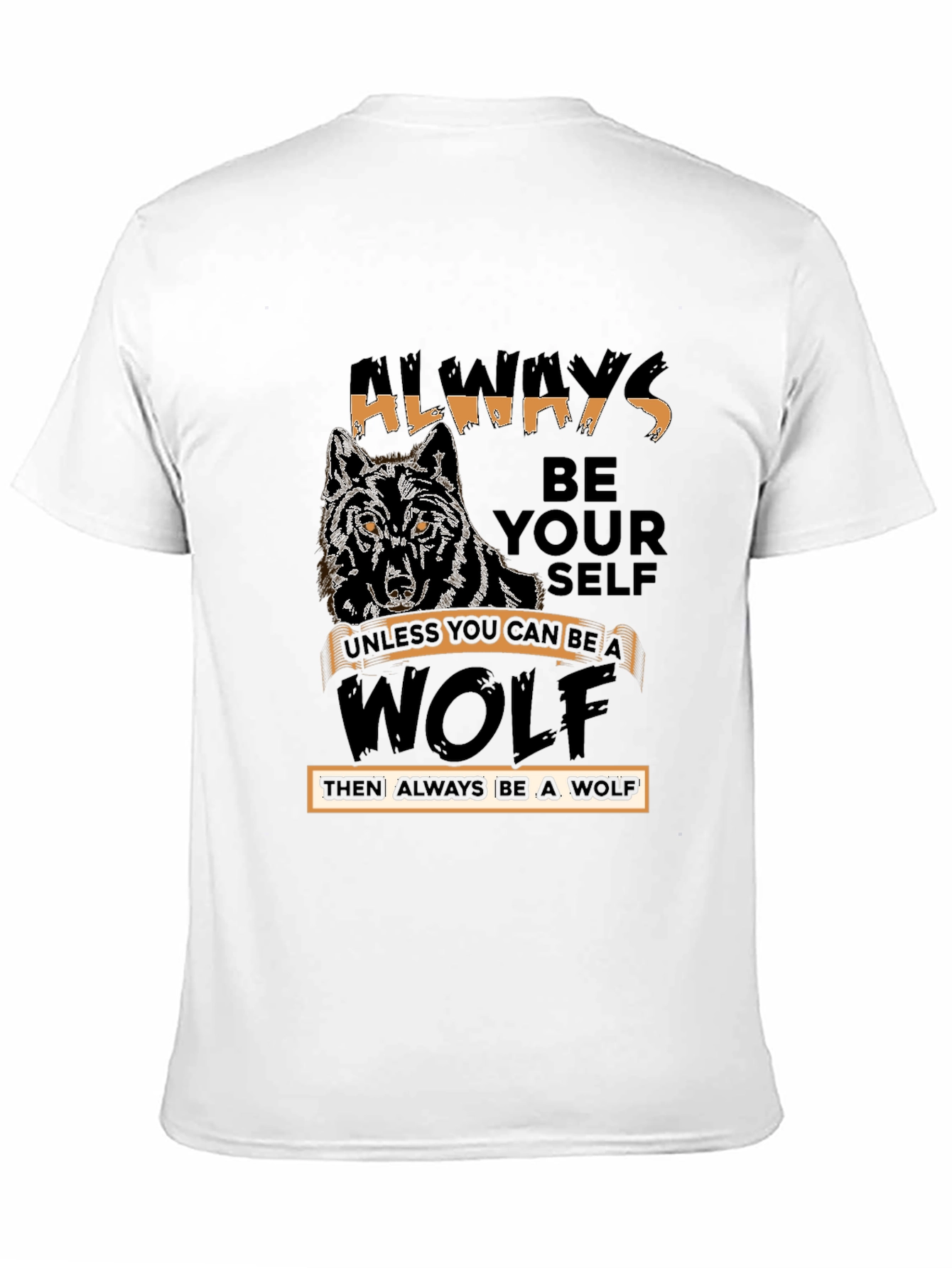 Always Be Yourself Wolf Graphic Tee