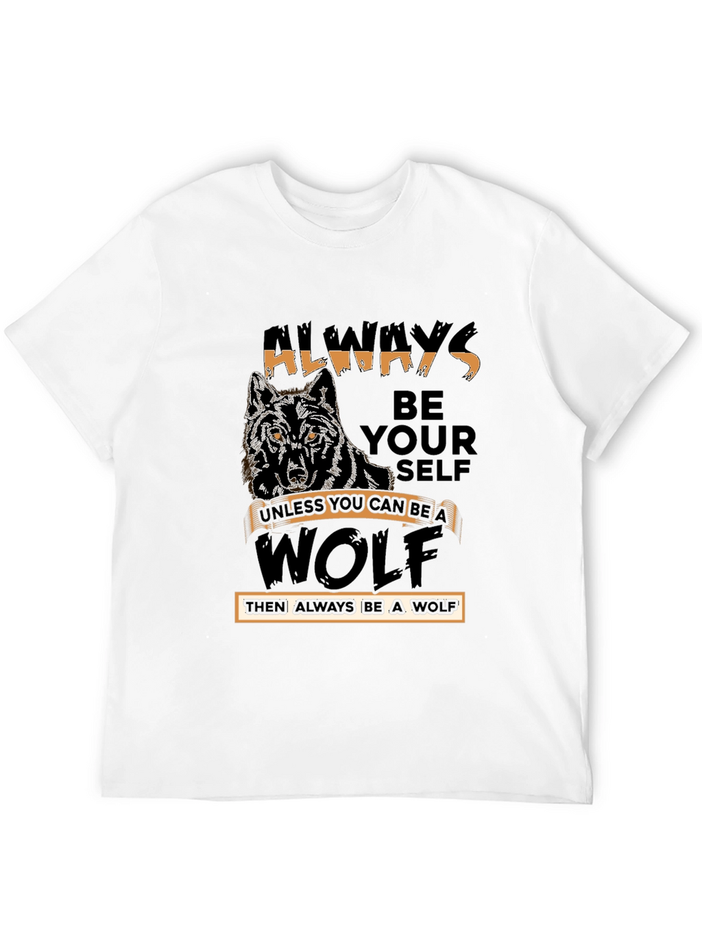 Always Be Yourself Wolf Graphic Tee