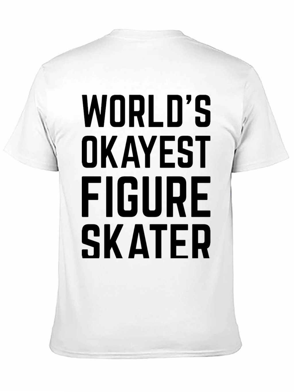 Worlds Okayest Figure Skater T-Shirt - Black