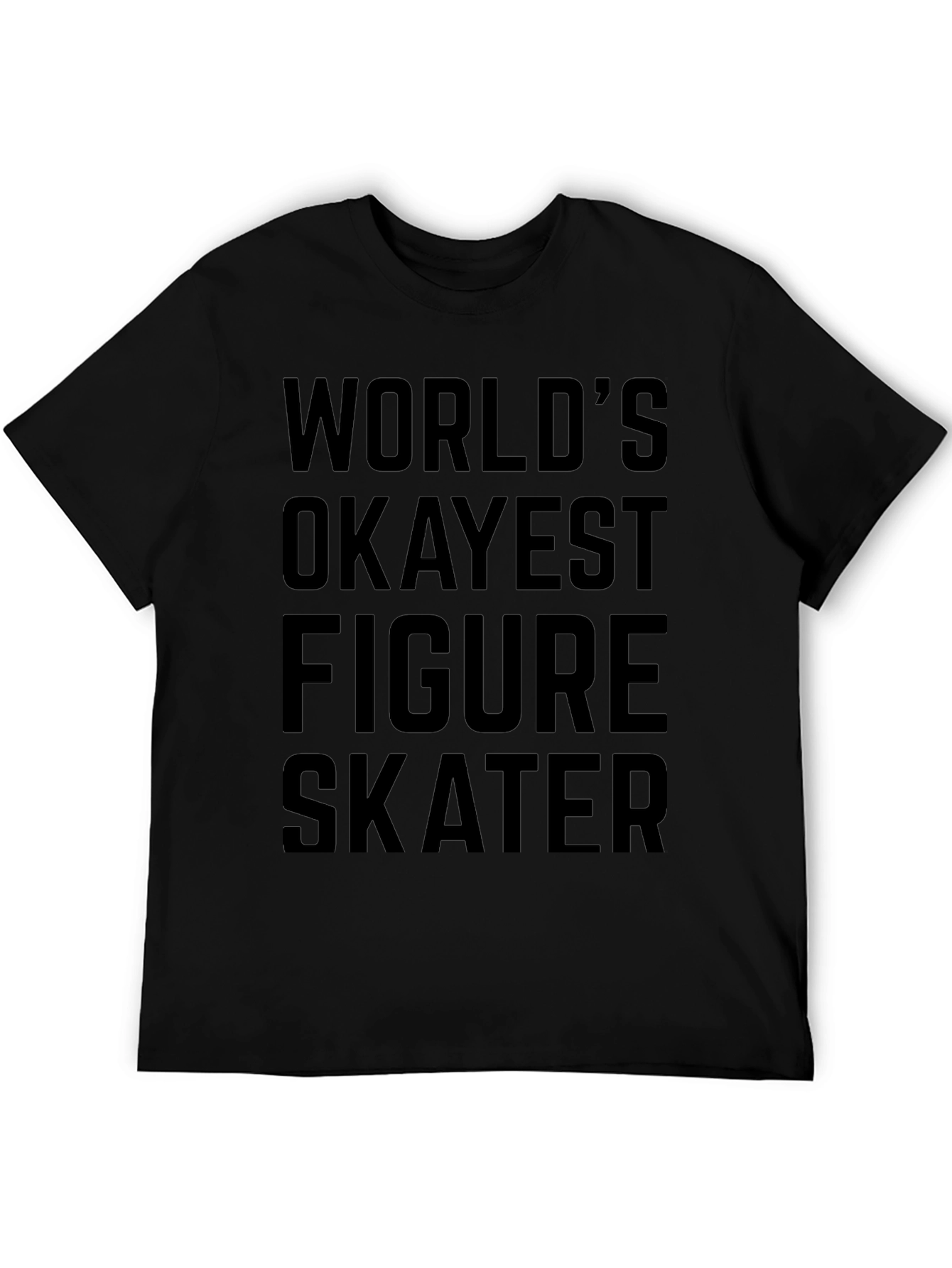 Worlds Okayest Figure Skater T-Shirt - Black