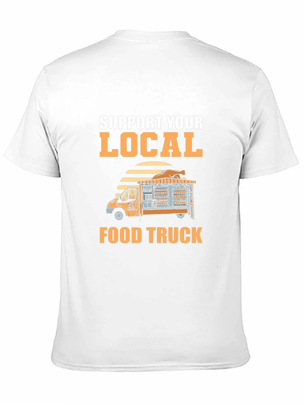 Support Your Local Food Truck T-Shirt