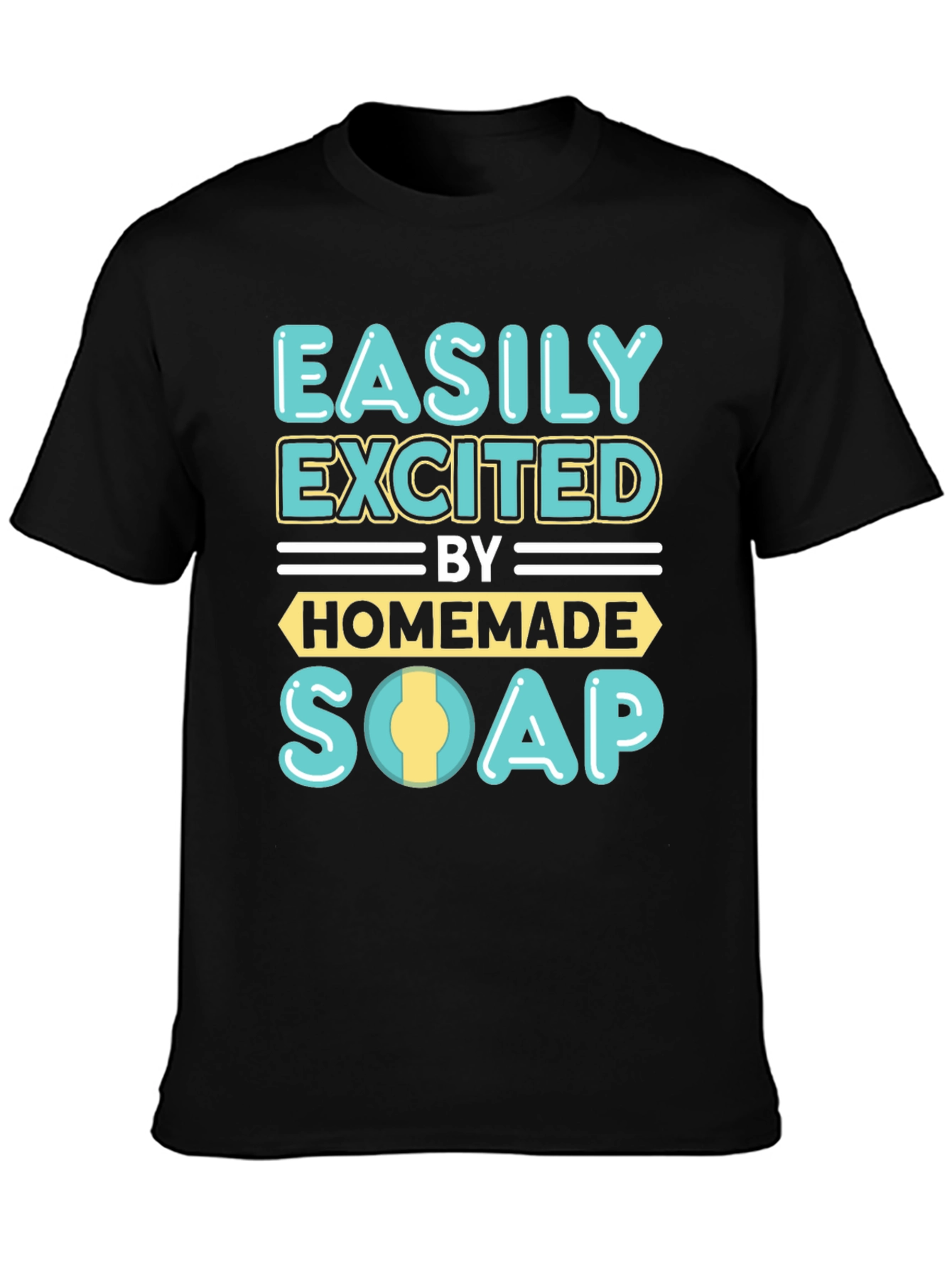 Easily Excited By Homemade Soap T-Shirt