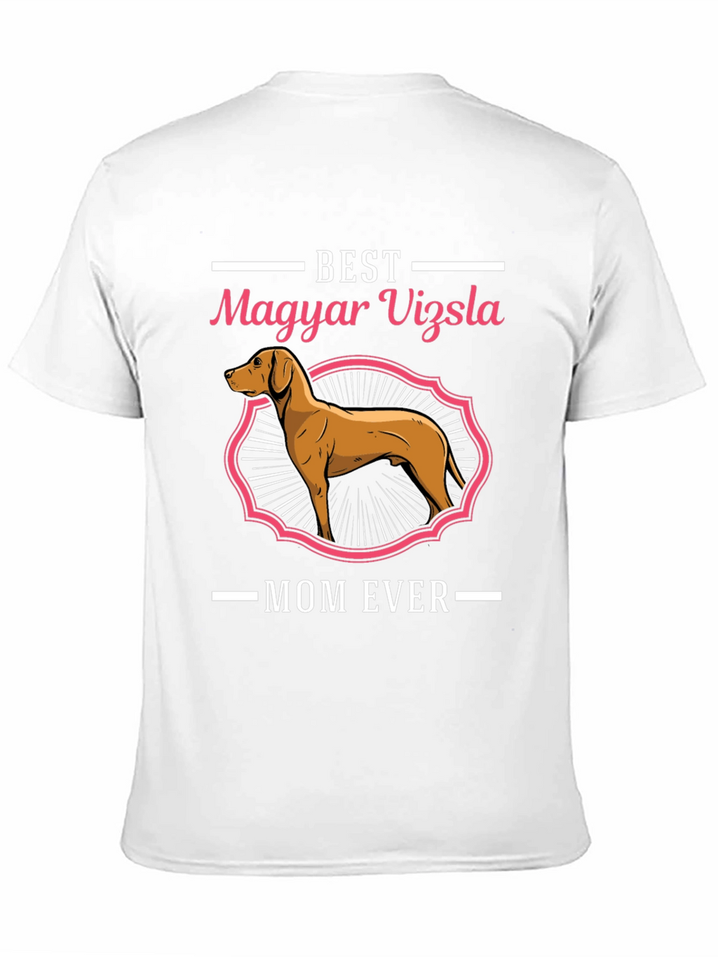 Best Magyar Vizsla Mom Ever T-Shirt