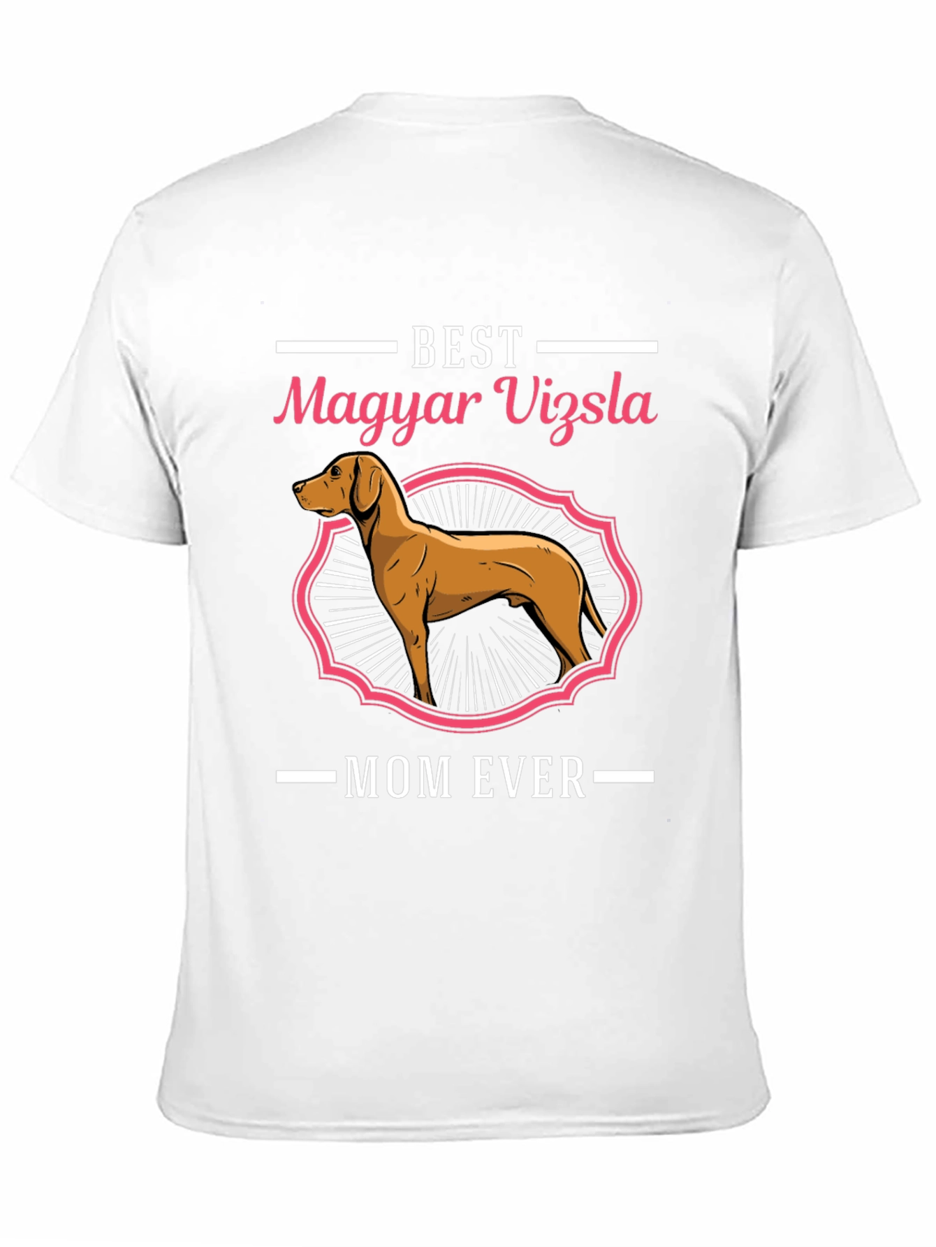 Best Magyar Vizsla Mom Ever T-Shirt