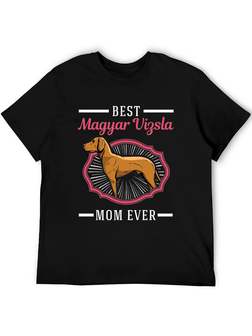 Best Magyar Vizsla Mom Ever T-Shirt