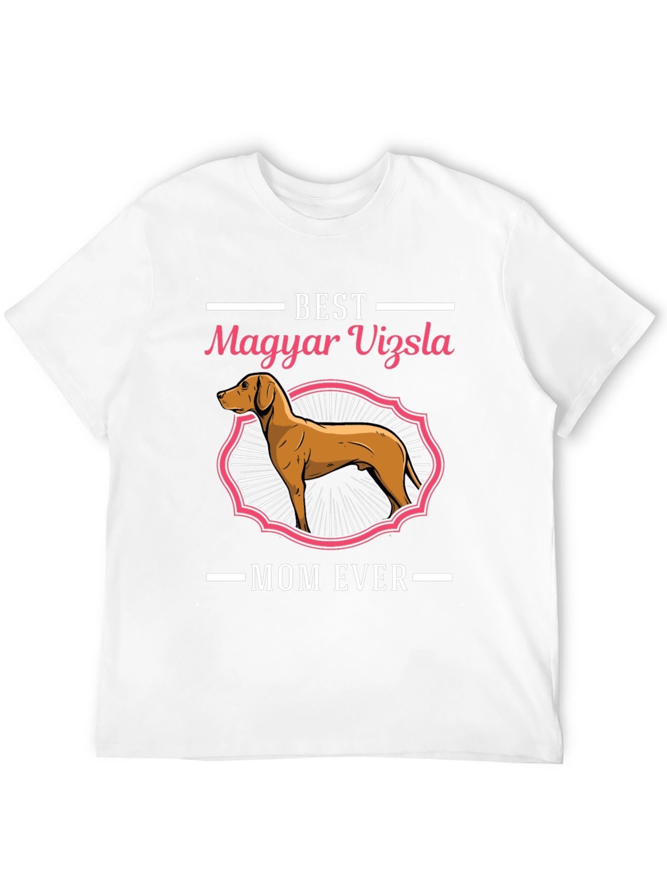 Best Magyar Vizsla Mom Ever T-Shirt