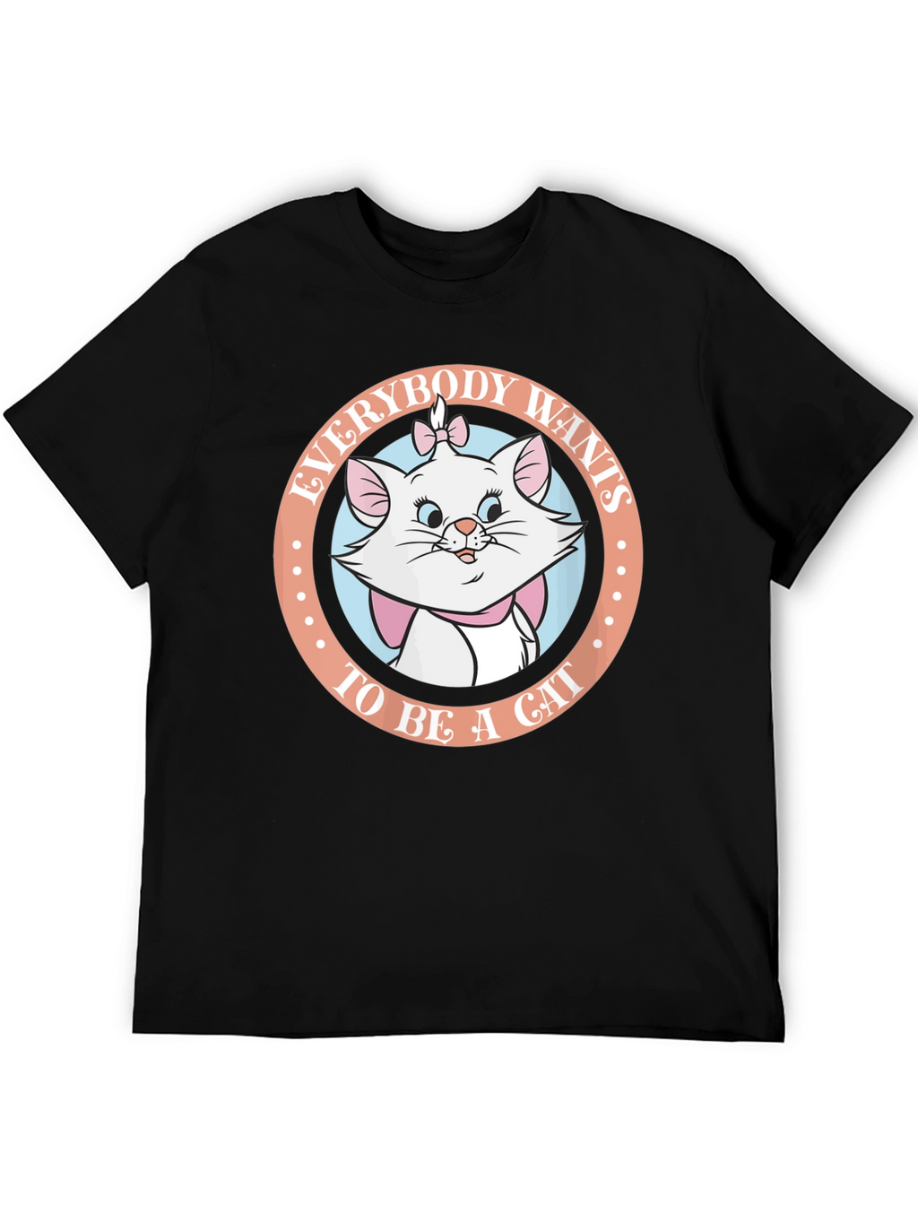 Everybody Wants to Be a Cat T-Shirt