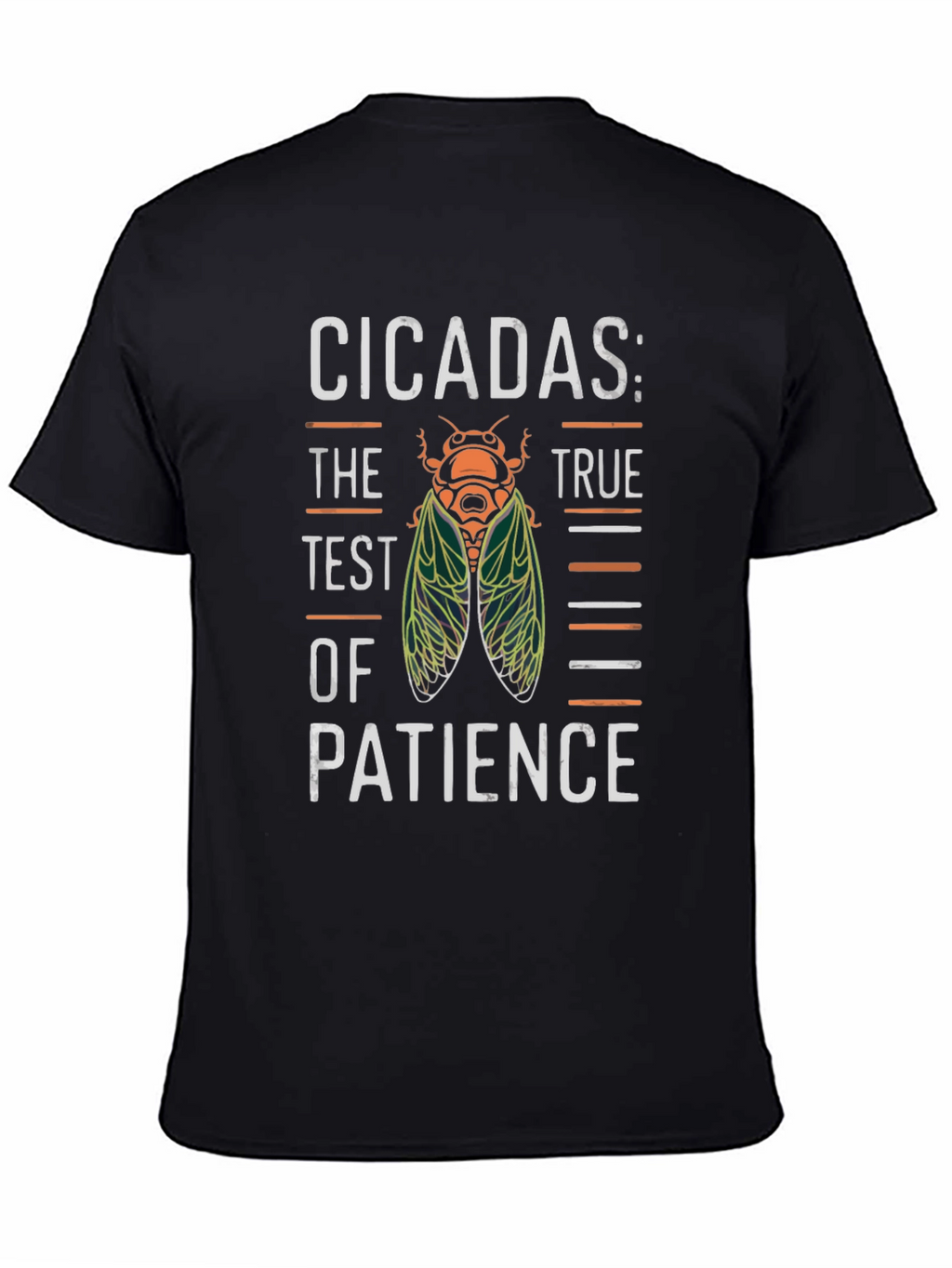 Cicadas: The True Test of Patience T-Shirt