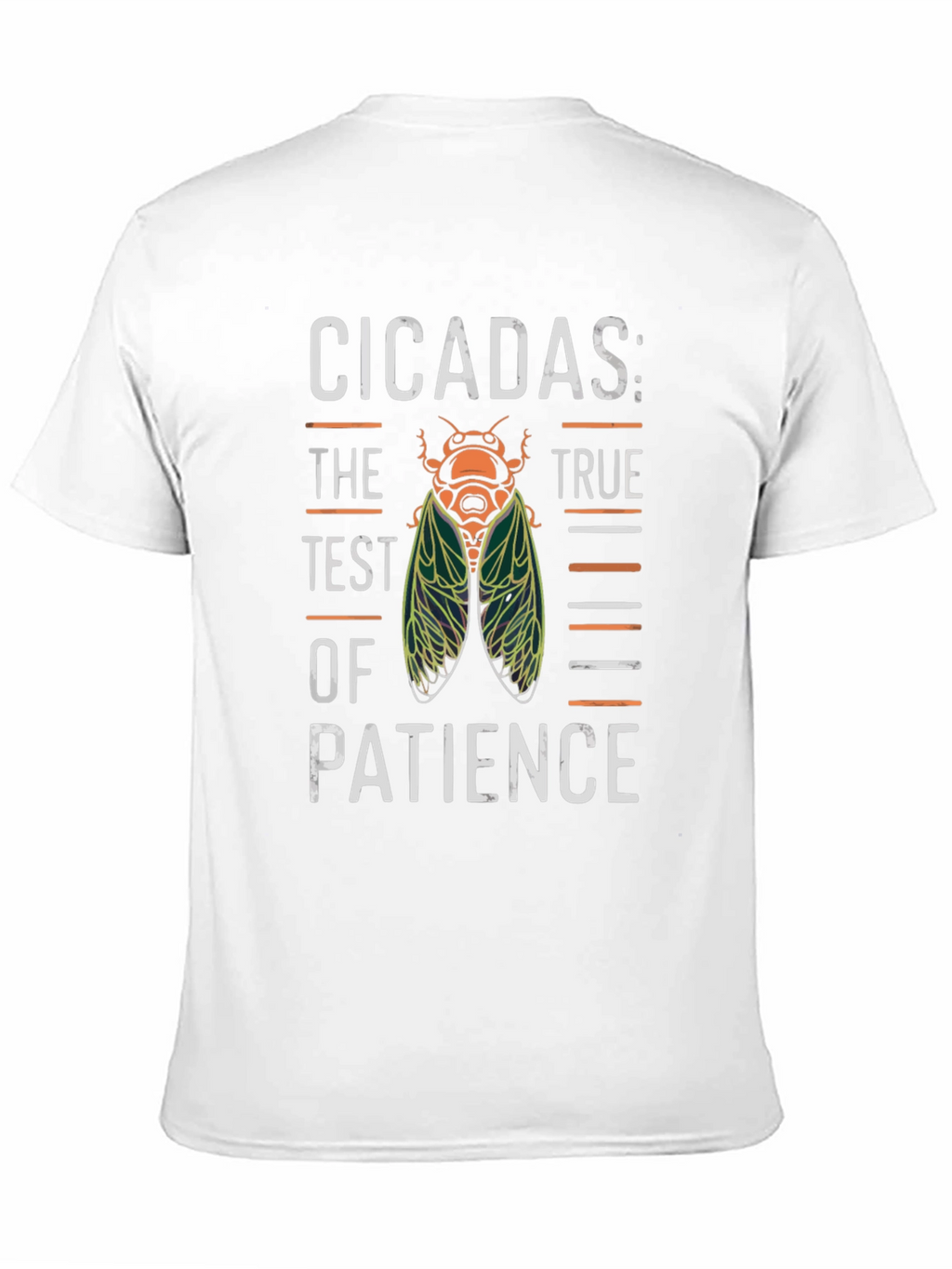 Cicadas: The True Test of Patience T-Shirt