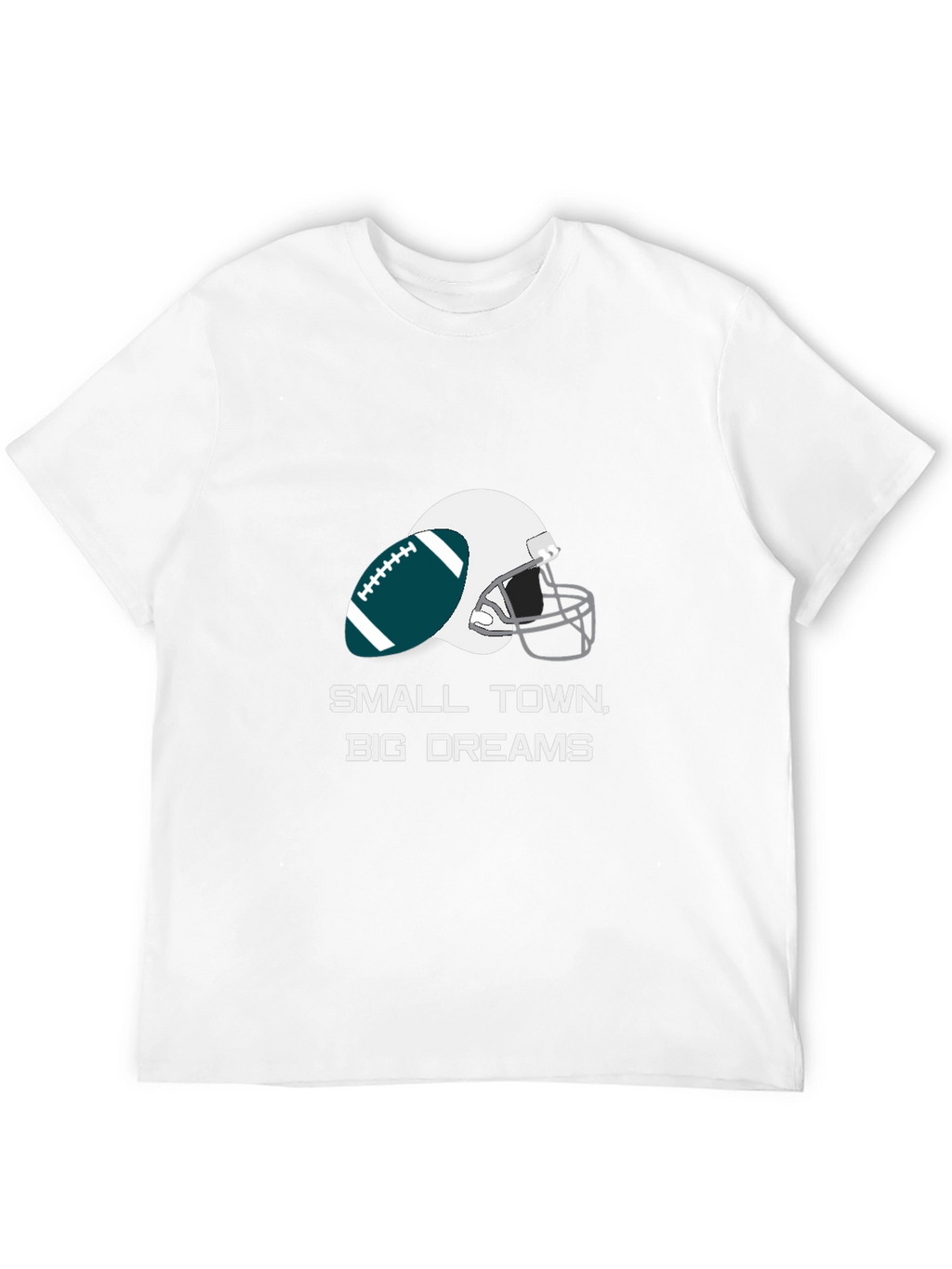 Small Town Big Dreams Football T-Shirt