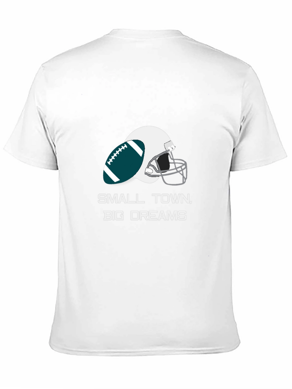 Small Town Big Dreams Football T-Shirt
