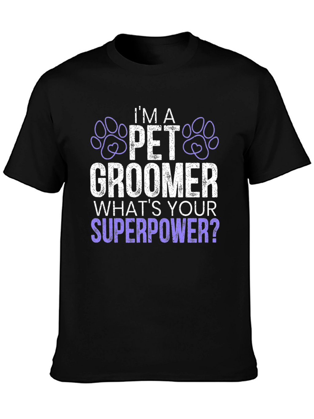 Im A Pet Groomer Whats Your Superpower T-Shirt