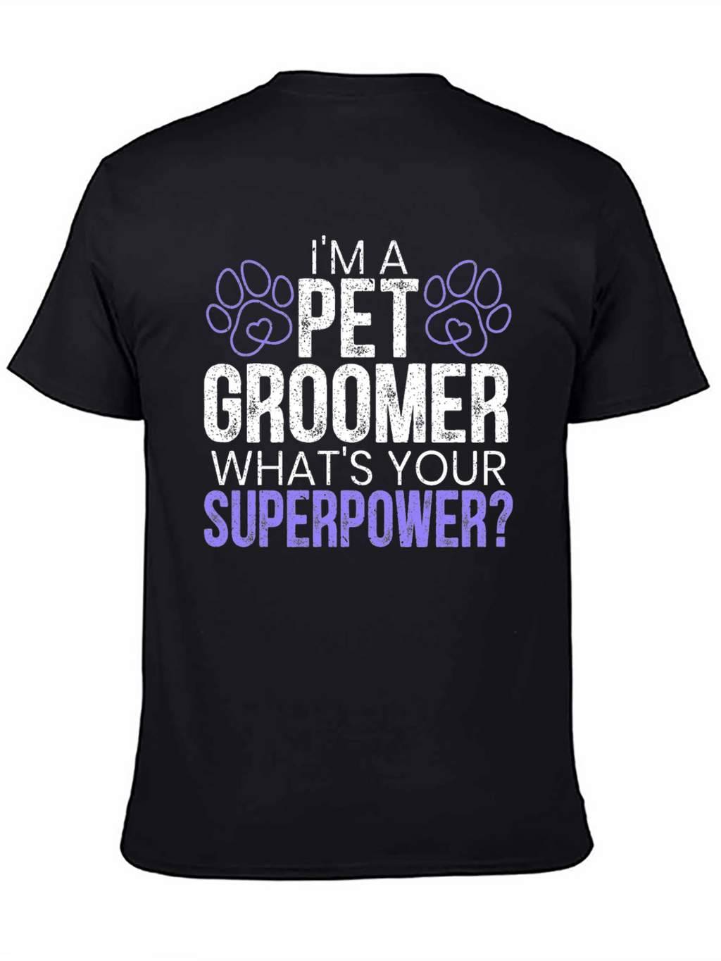 Im A Pet Groomer Whats Your Superpower T-Shirt