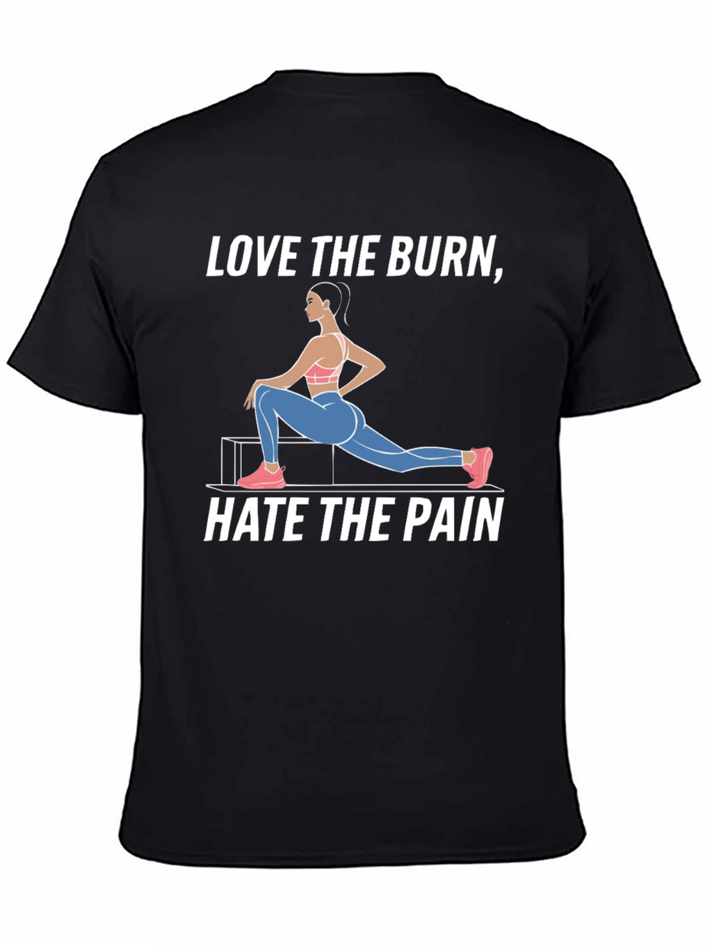 Love the Burn Hate the Pain T-Shirt