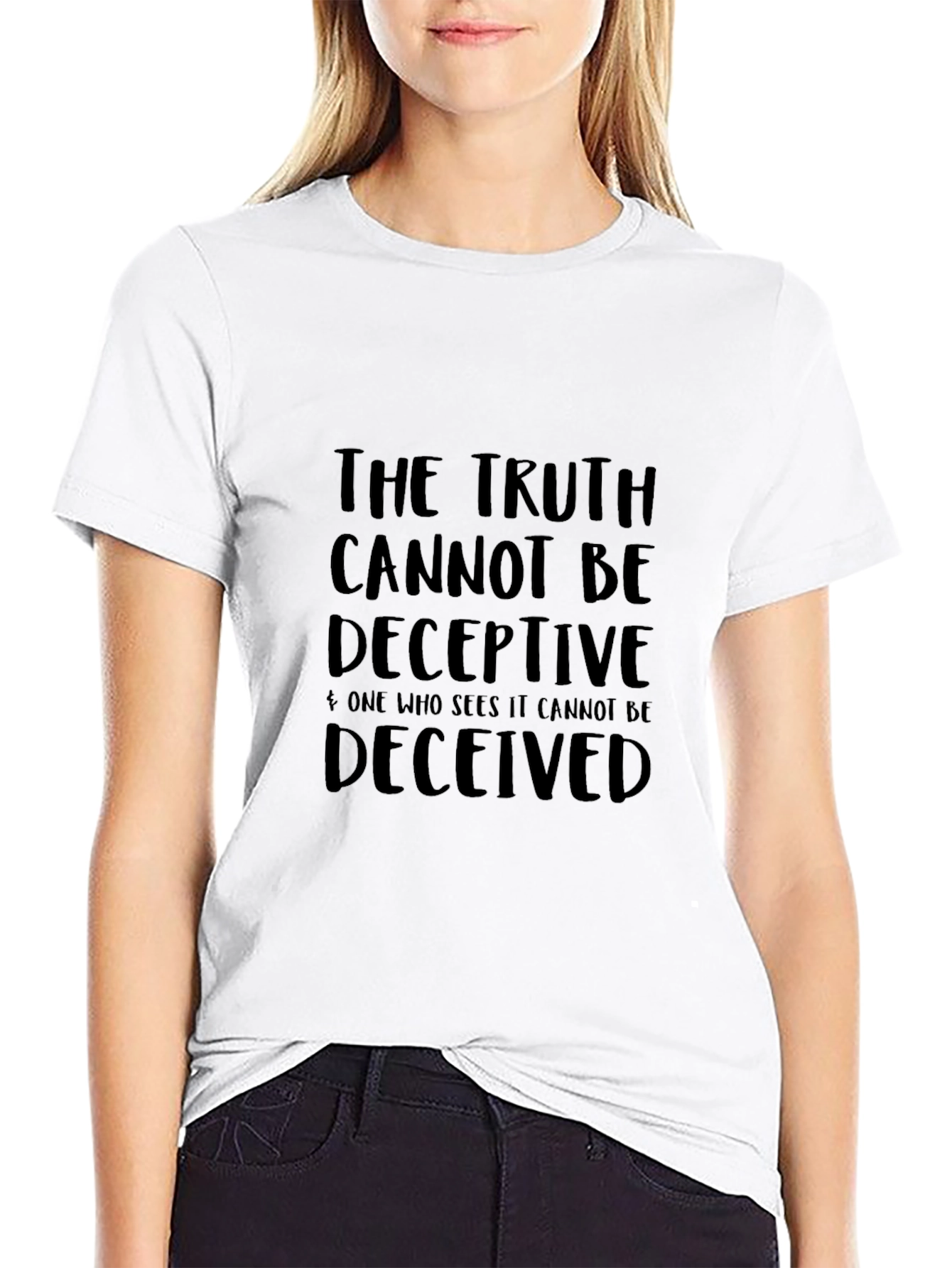 Truth Cannot Be Deceptive T-Shirt