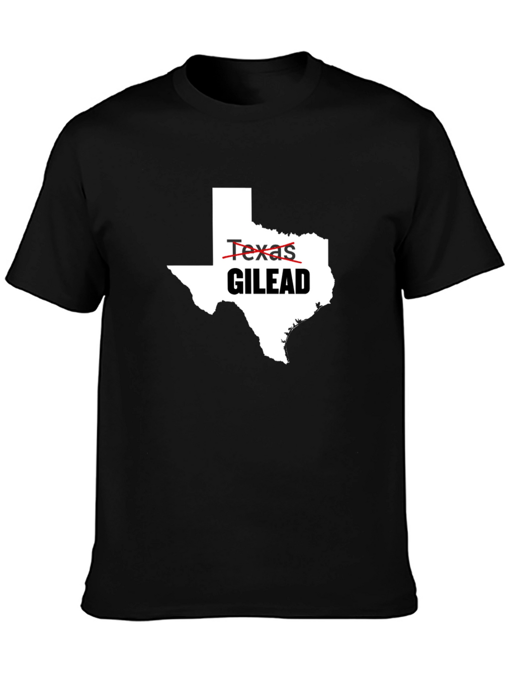 Texas Gilead T-Shirt Political Protest Tee