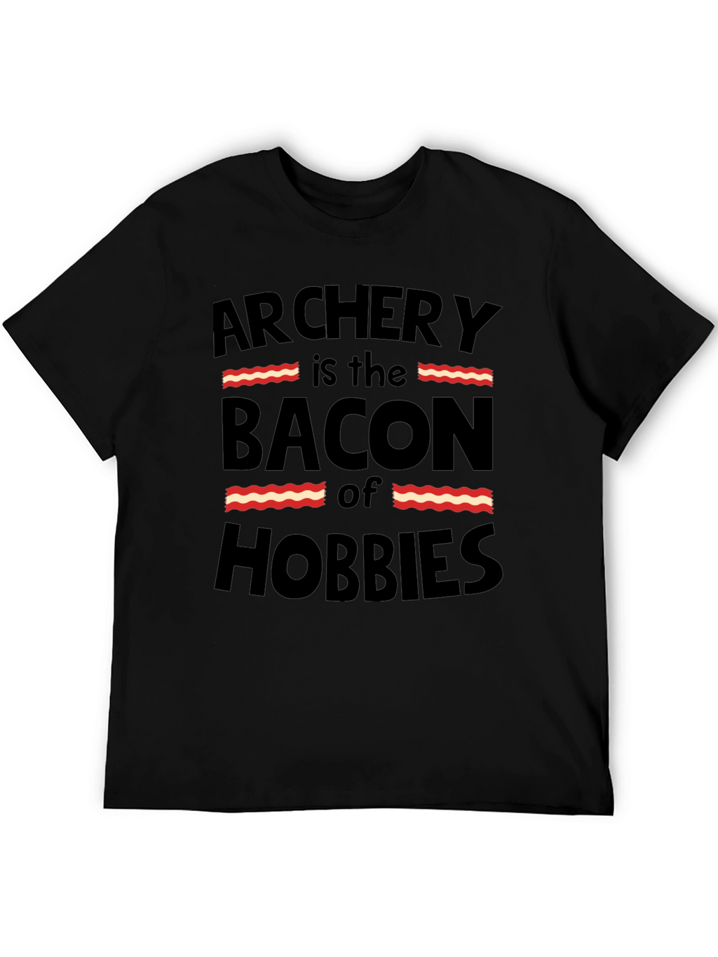 Archery is the Bacon of Hobbies Funny Black T-Shirt
