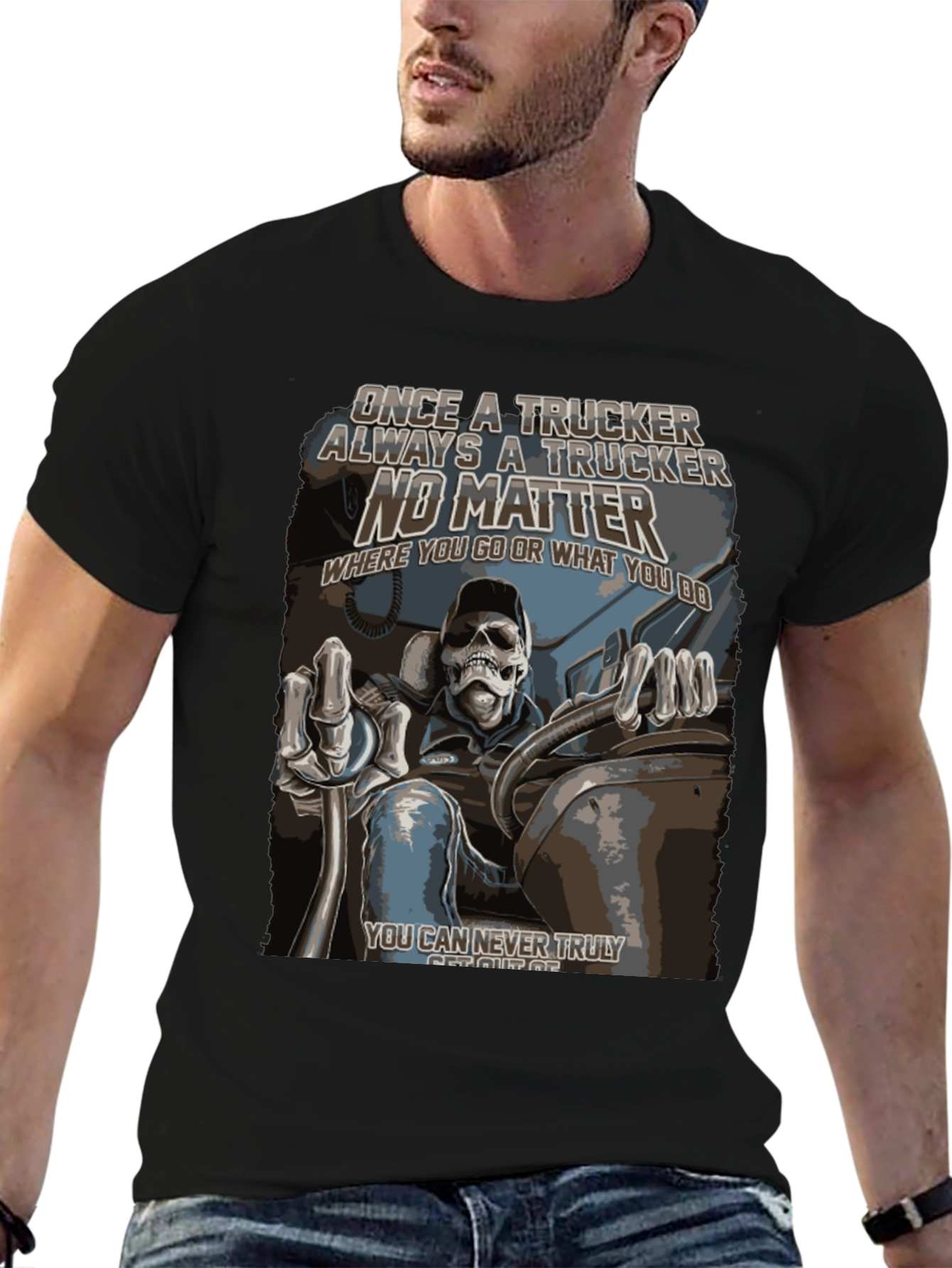 Trucker T-Shirt: Once a Trucker Always a Trucker