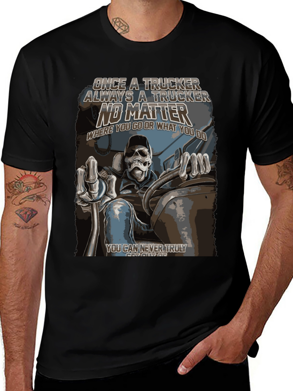 Trucker T-Shirt: Once a Trucker Always a Trucker