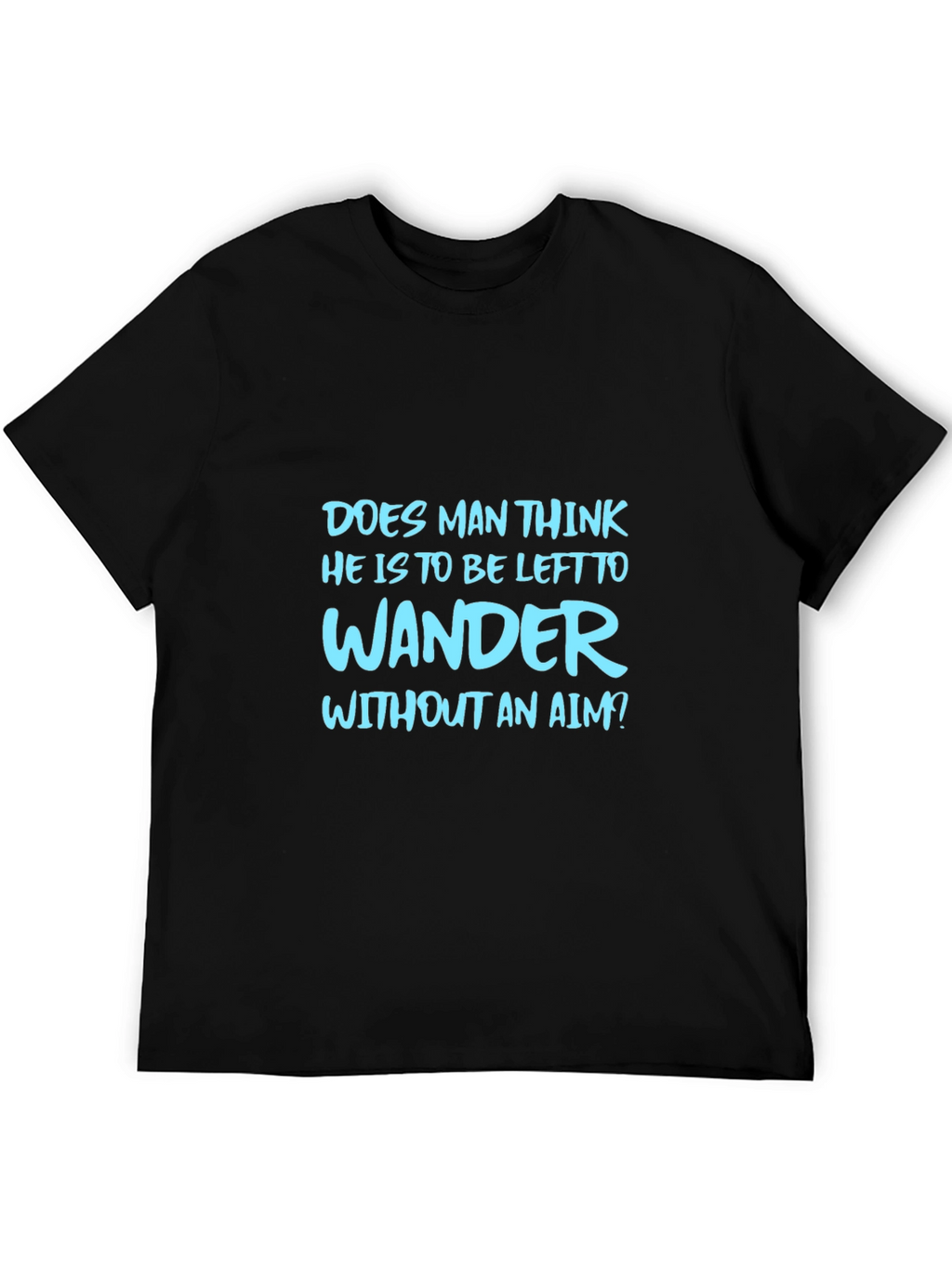 Mens Graphic Tee: Wander Without An Aim