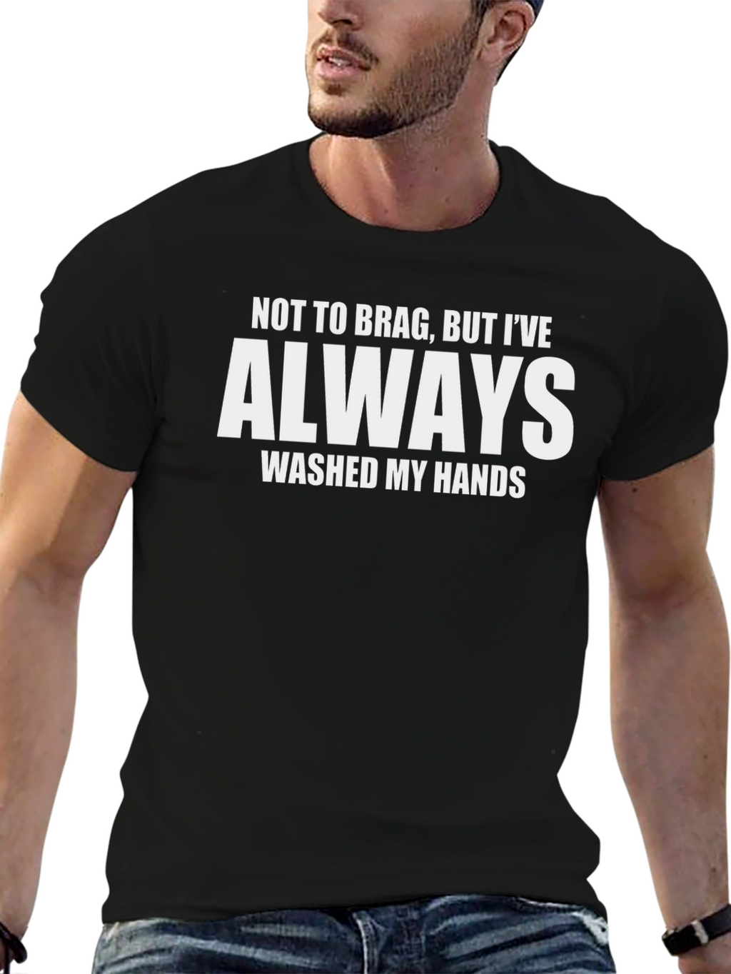 Funny Always Wash My Hands Graphic T-Shirt