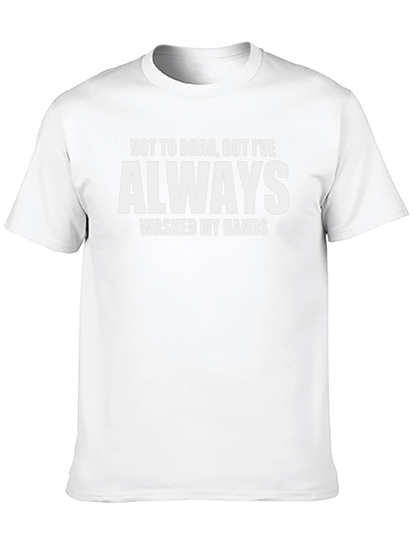 Funny Always Wash My Hands Graphic T-Shirt