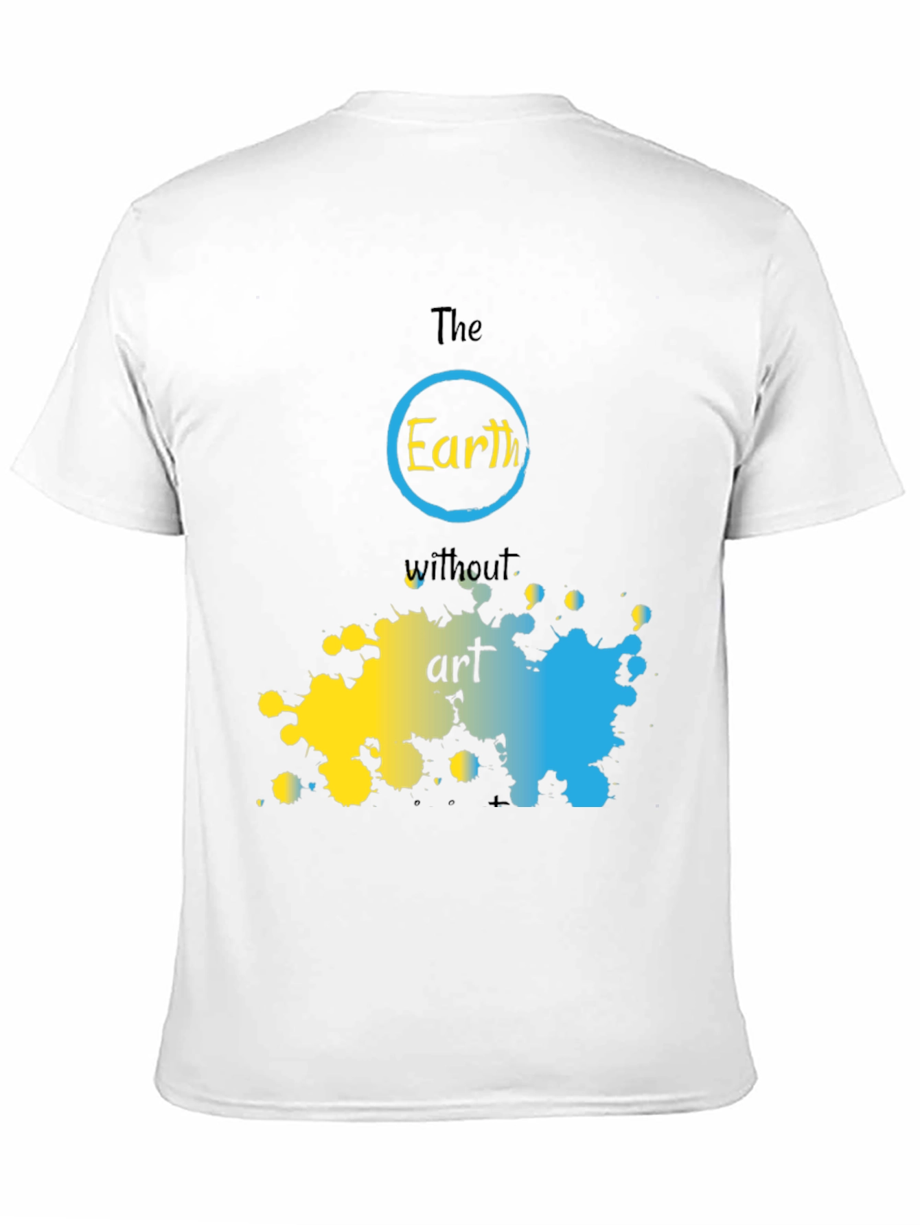 The Earth Without Art T-Shirt