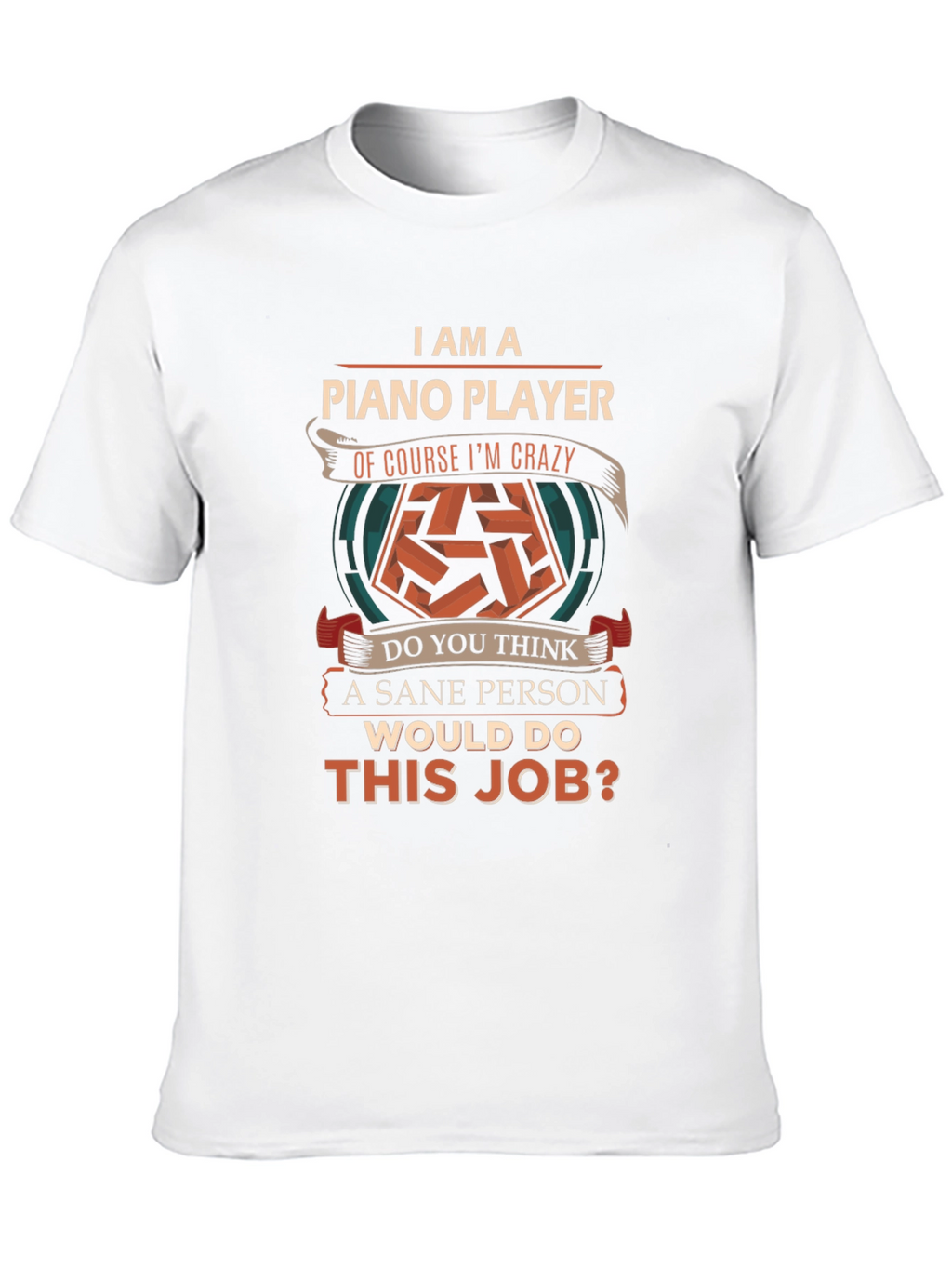 Piano Player Crazy T-Shirt