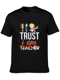 Trust I am Teacher T-Shirt
