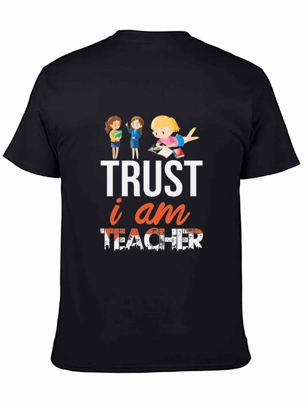 Trust I am Teacher T-Shirt