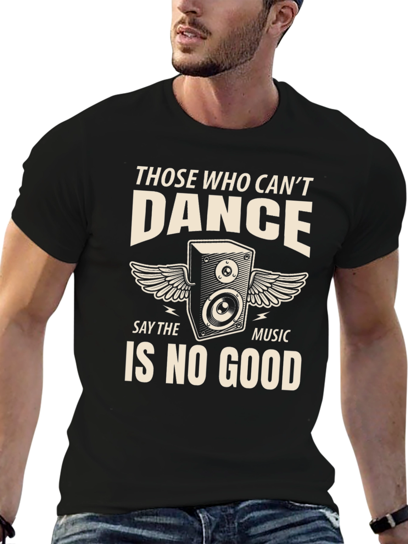 Those Who Cant Dance T-Shirt - Music Lover Tee