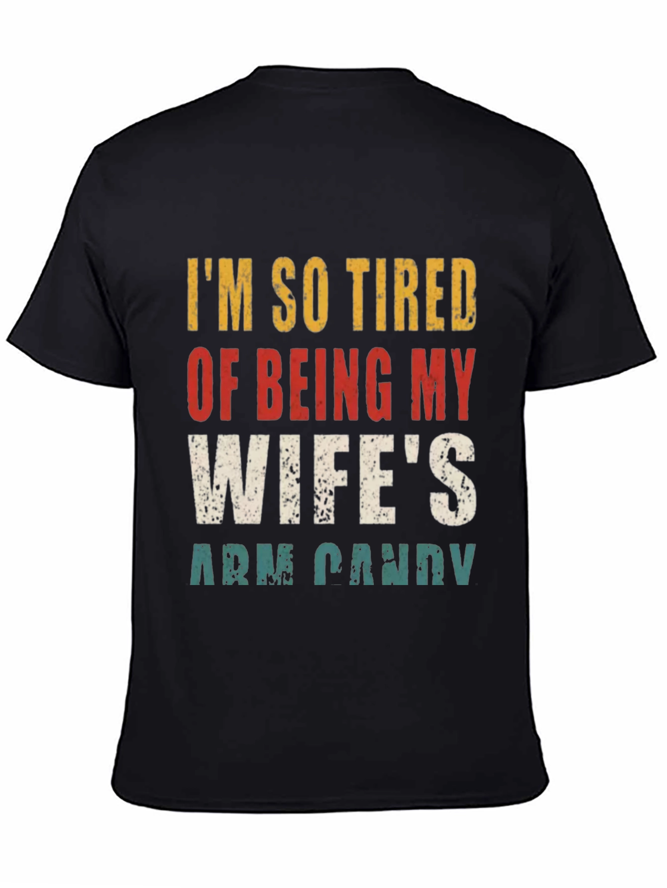 Funny Mens Wifes Arm Candy Graphic Tee