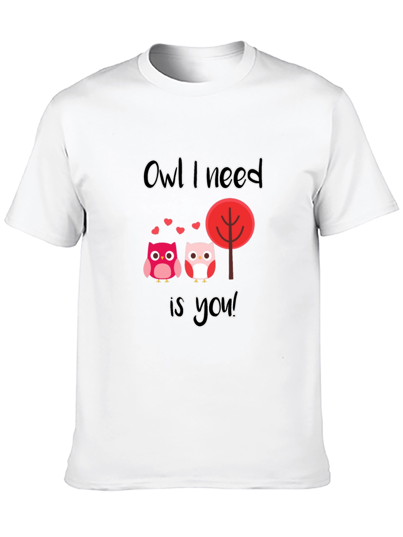 Owl I Need is You Graphic T-Shirt