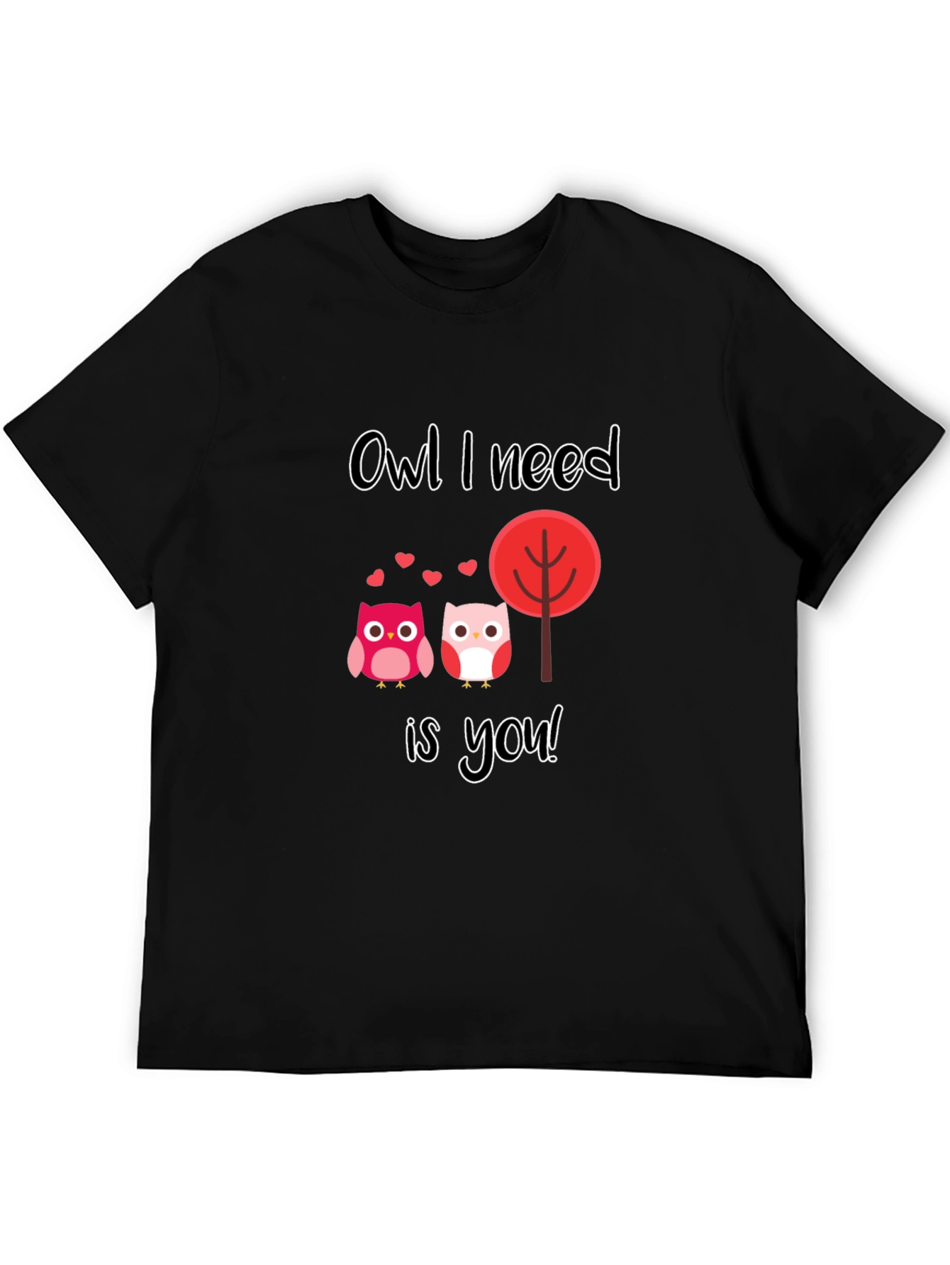 Owl I Need is You Graphic T-Shirt