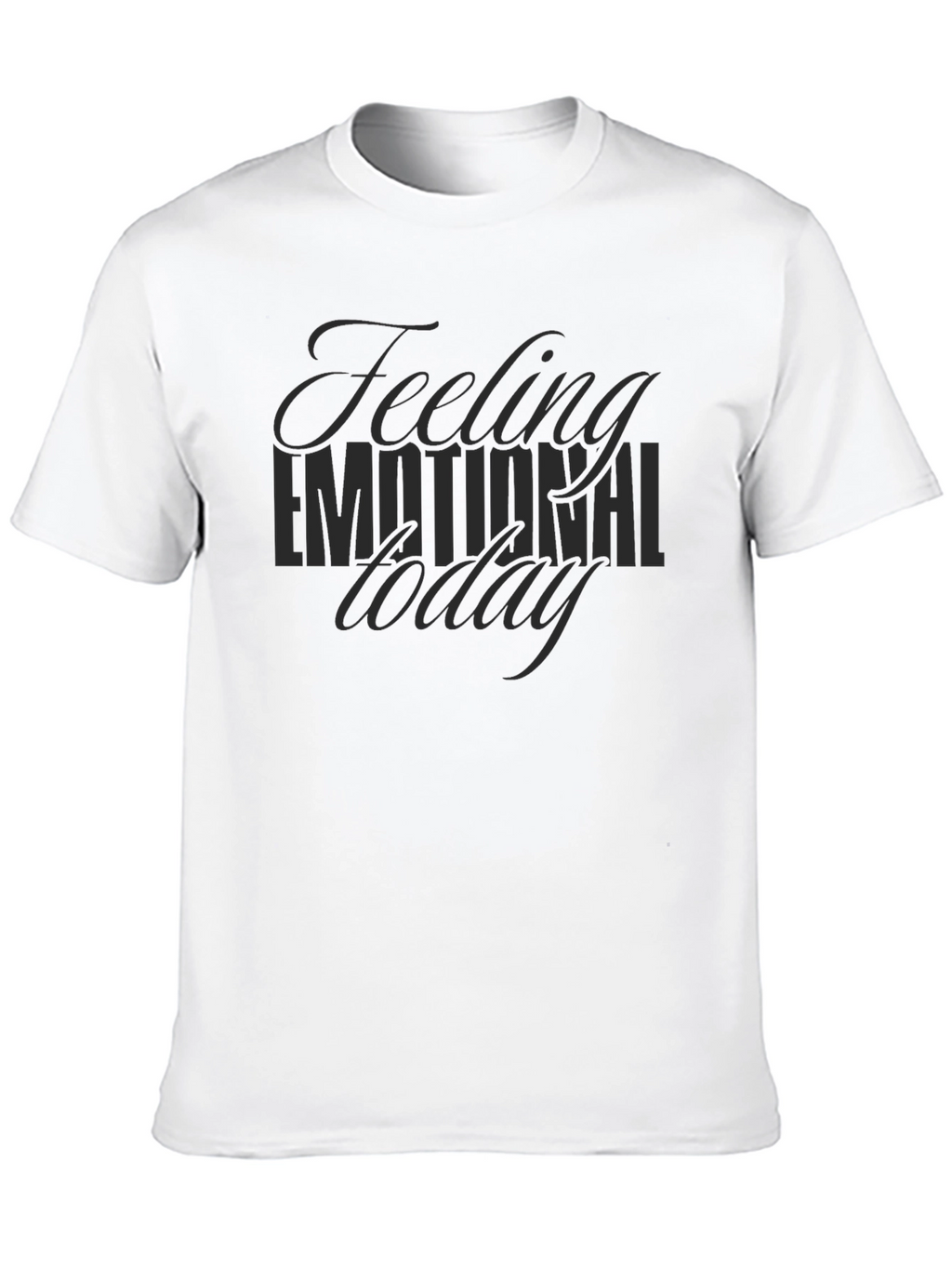 Feeling Emotional Today - Black Graphic Tee