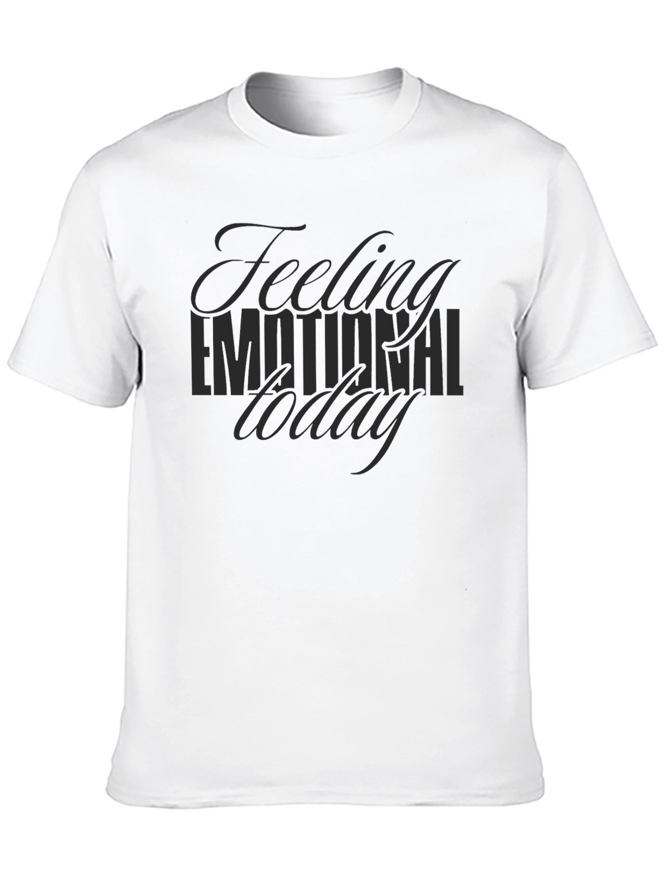 Feeling Emotional Today - Black Graphic Tee