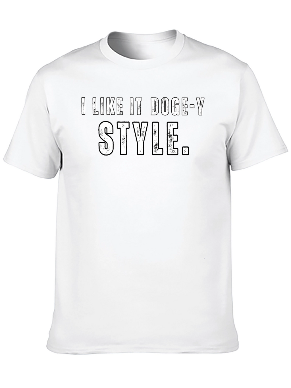 I Like It Doge-Y Style T-Shirt