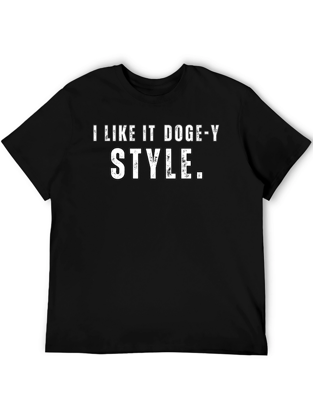 I Like It Doge-Y Style T-Shirt