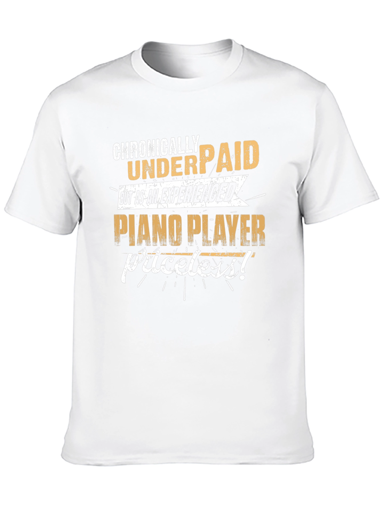 Chronically Underpaid Piano Player T-Shirt